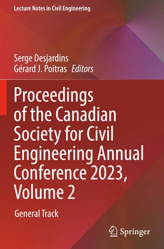 Proceedings of the Canadian Society for Civil Engineering Annual Conference 2023, Volume 2: General Track (Lecture Notes in Civil Engineering, 496)