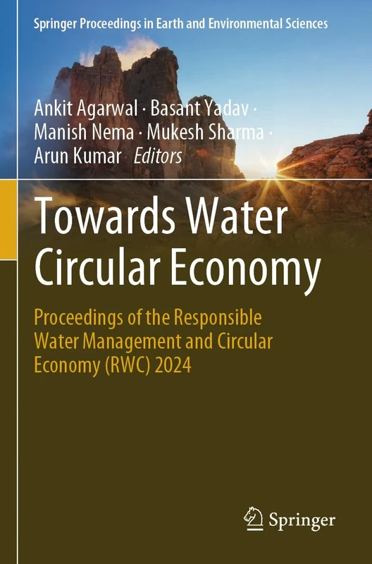 Towards Water Circular Economy: Proceedings of the Responsible Water Management and Circular Economy (RWC) 2024 (Springer Proceedings in Earth and Environmental Sciences)