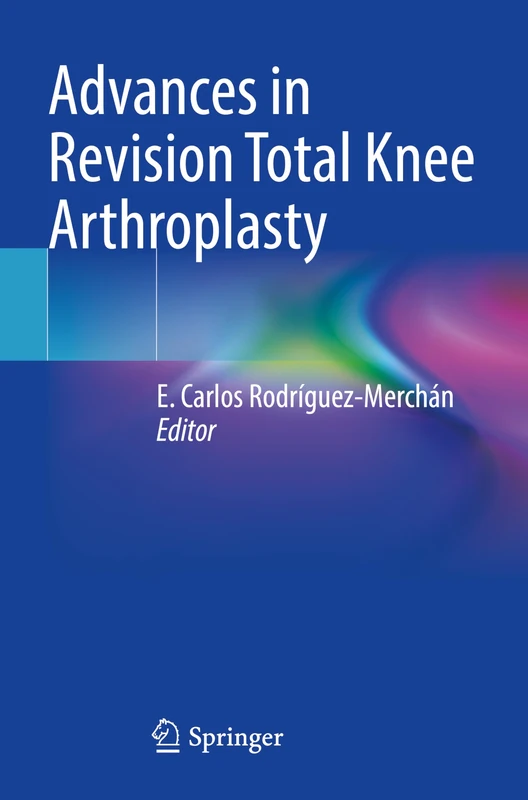 Advances in Revision Total Knee Arthroplasty