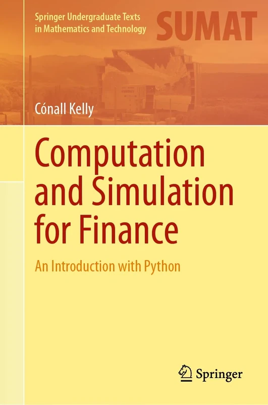Computation and Simulation for Finance: An Introduction with Python (Springer Undergraduate Texts in Mathematics and Technology)