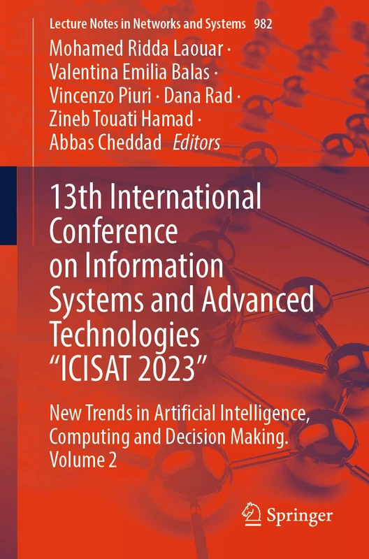13th International Conference on Information Systems and Advanced Technologies “ICISAT 2023”: New Trends in Artificial Intelligence, Computing and ... (Lecture Notes in Networks and Systems, 982)