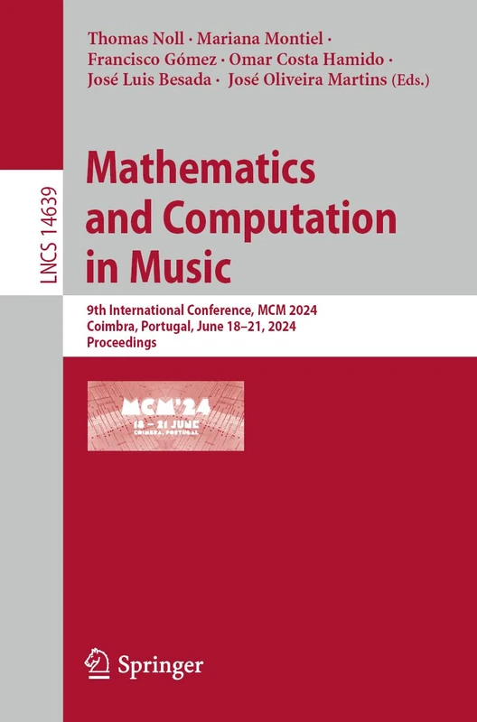 Mathematics and Computation in Music: 9th International Conference, MCM 2024, Coimbra, Portugal, June 18–21, 2024, Proceedings: 14639 (Lecture Notes in Computer Science, 14639)