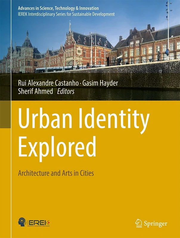 Urban Identity Explored: Architecture and Arts in Cities (Advances in Science, Technology & Innovation)