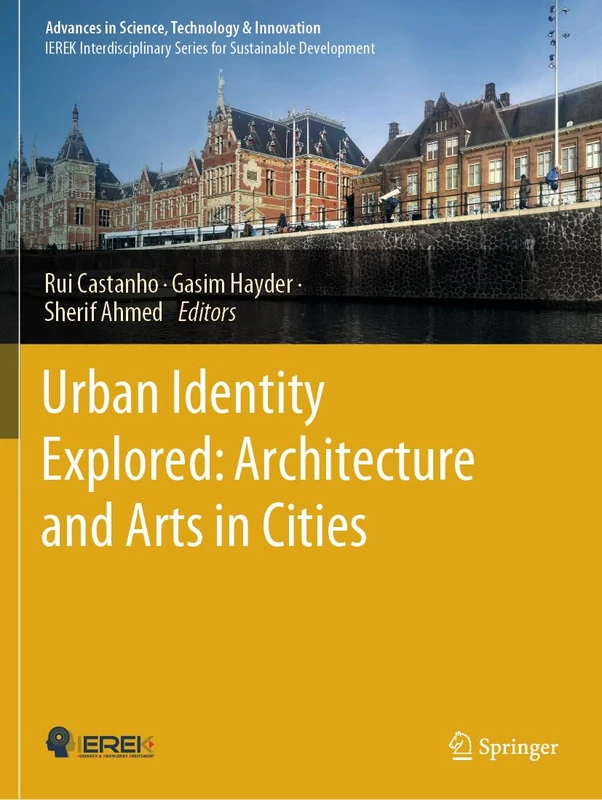 Urban Identity Explored: Architecture and Arts in Cities (Advances in Science, Technology & Innovation)