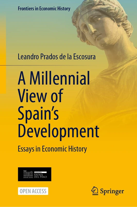 A Millennial View of Spain’s Development: Essays in Economic History (Frontiers in Economic History)
