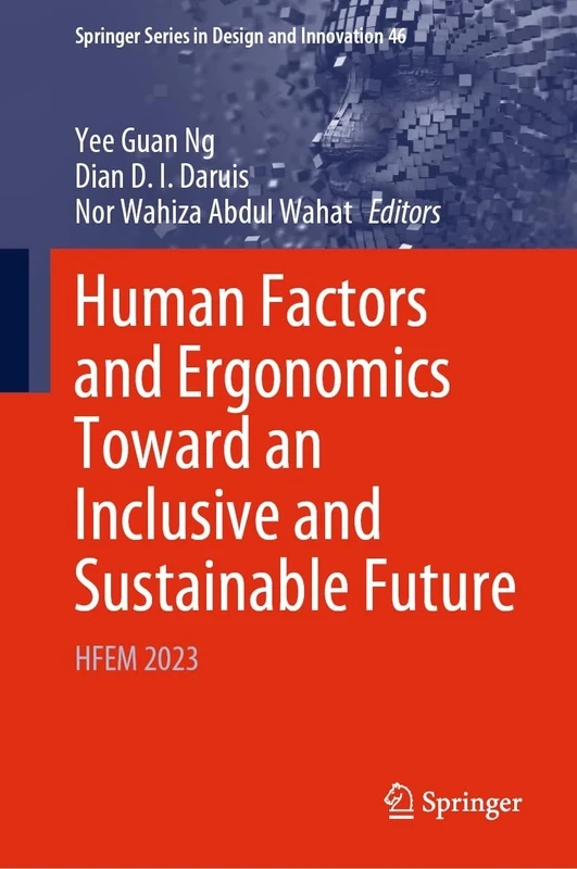 Human Factors and Ergonomics Toward an Inclusive and Sustainable Future: HFEM 2023: 46 (Springer Series in Design and Innovation, 46) - Image 1