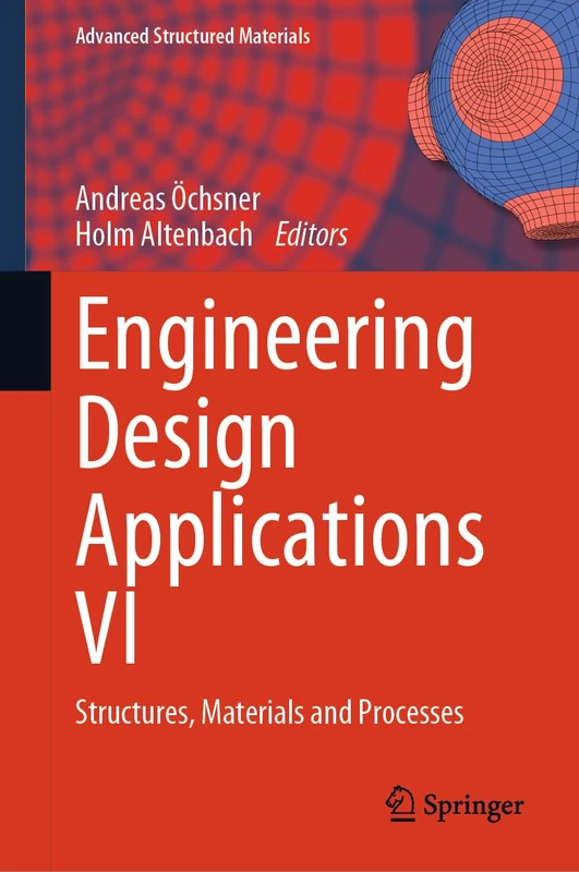 Engineering Design Applications VI: Structures, Materials and Processes: 209 (Advanced Structured Materials, 209)