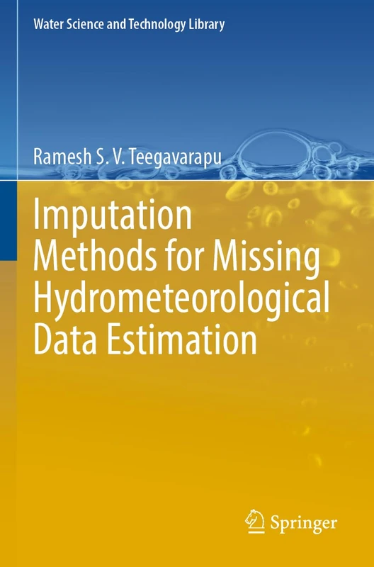 Imputation Methods for Missing Hydrometeorological Data Estimation (Water Science and Technology Library, 108)