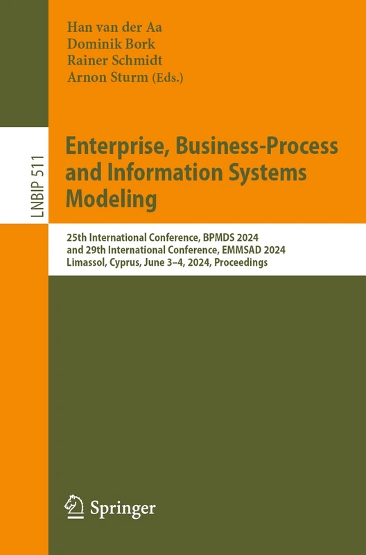 Enterprise, Business-Process and Information Systems Modeling: 25th International Conference, BPMDS 2024, and 29th International Conference, EMMSAD ... in Business Information Processing, 511)