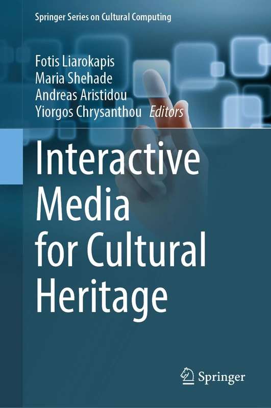 Interactive Media for Cultural Heritage (Springer Series on Cultural Computing)
