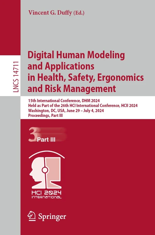 Digital Human Modeling and Applications in Health, Safety, Ergonomics and Risk Management: 15th International Conference, DHM 2024, Held as Part of ... (Lecture Notes in Computer Science, 14711)