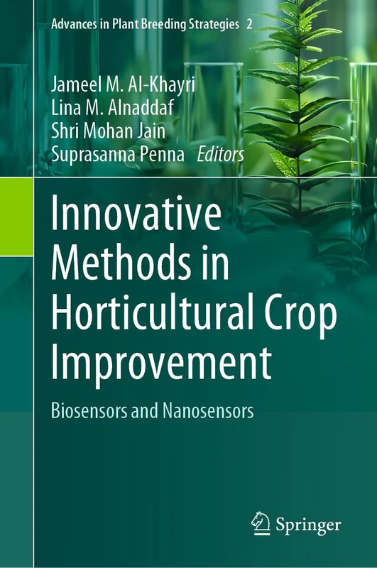 Innovative Methods in Horticultural Crop Improvement: Biosensors and Nanosensors: 2 (Advances in Plant Breeding Strategies, 2)