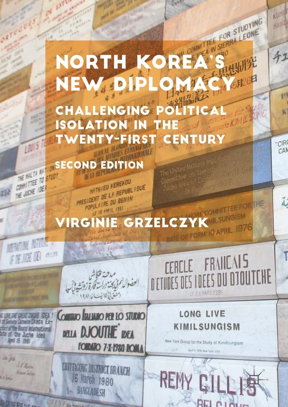 North Korea’s New Diplomacy: Challenging Political Isolation in the Twenty-First Century