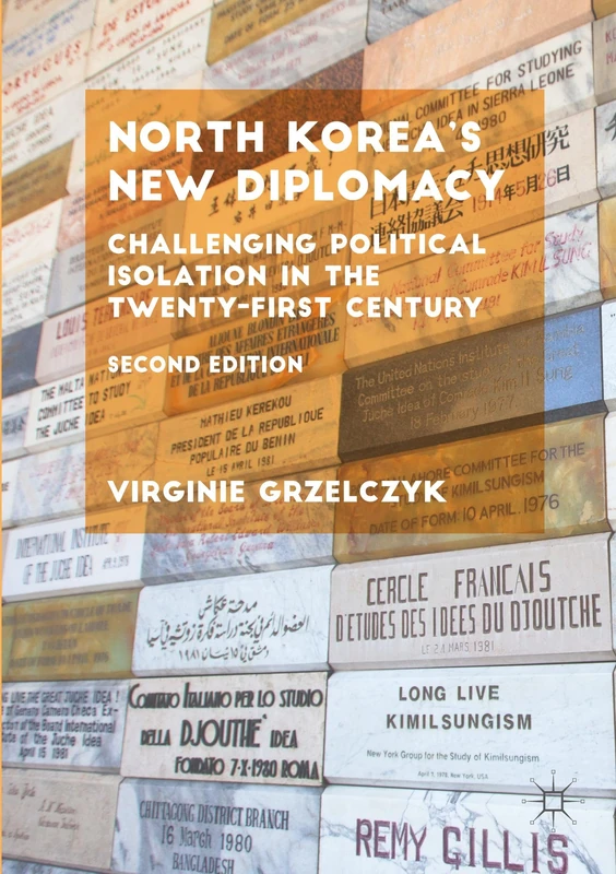 North Korea’s New Diplomacy: Challenging Political Isolation in the Twenty-First Century