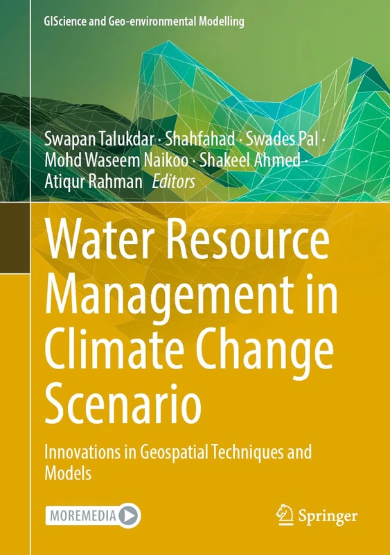 Water Resource Management in Climate Change Scenario: Innovations in Geospatial Techniques and Models (GIScience and Geo-environmental Modelling)