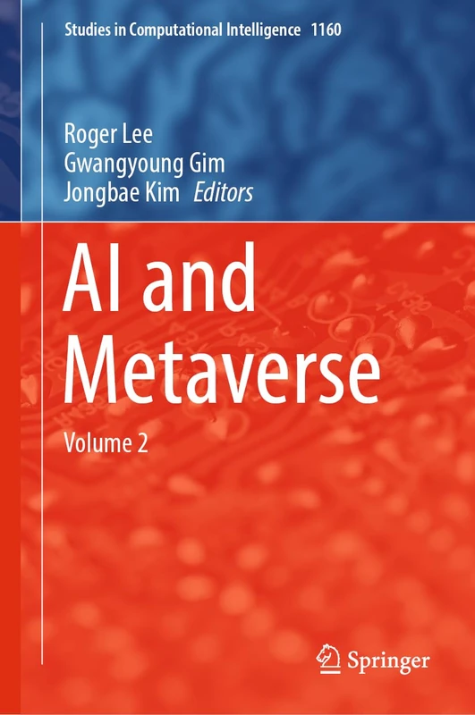 AI and Metaverse: Volume 2: 1160 (Studies in Computational Intelligence, 1160)