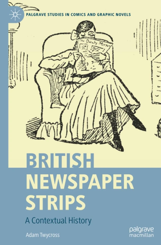 British Newspaper Strips: A Contextual History (Palgrave Studies in Comics and Graphic Novels) - Image 1
