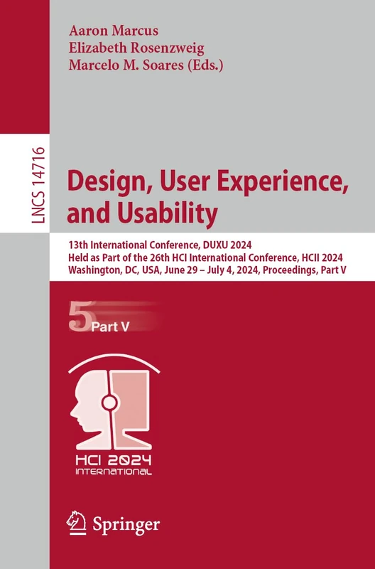 Design, User Experience, and Usability: 13th International Conference, DUXU 2024, Held as Part of the 26th HCI International Conference, HCII 2024, ... (Lecture Notes in Computer Science, 14716) - Image 1