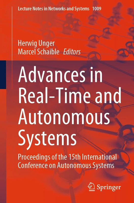 Advances in Real-Time and Autonomous Systems: Proceedings of the 15th International Conference on Autonomous Systems: 1009 (Lecture Notes in Networks and Systems, 1009)