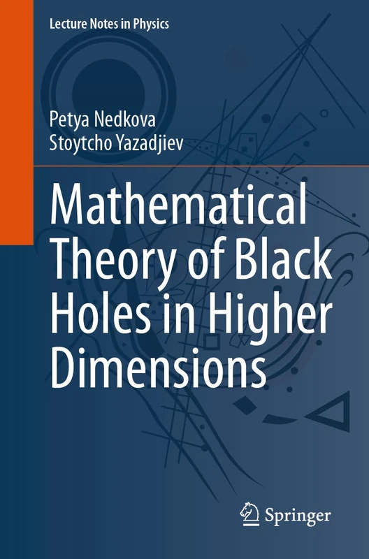 Mathematical Theory of Black Holes in Higher Dimensions: 1031 (Lecture Notes in Physics, 1031)