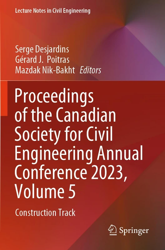 Proceedings of the Canadian Society for Civil Engineering Annual Conference 2023, Volume 5: Construction Track (Lecture Notes in Civil Engineering, 499)
