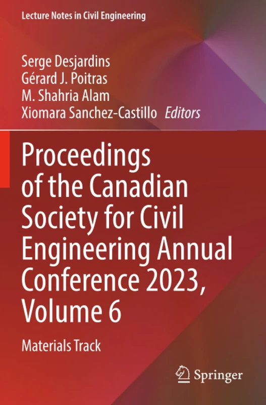 Proceedings of the Canadian Society for Civil Engineering Annual Conference 2023, Volume 6: Materials Track (Lecture Notes in Civil Engineering, 500)