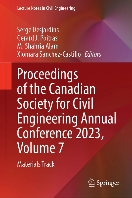 Proceedings of the Canadian Society for Civil Engineering Annual Conference 2023, Volume 7: Materials Track: 501 (Lecture Notes in Civil Engineering, 501)