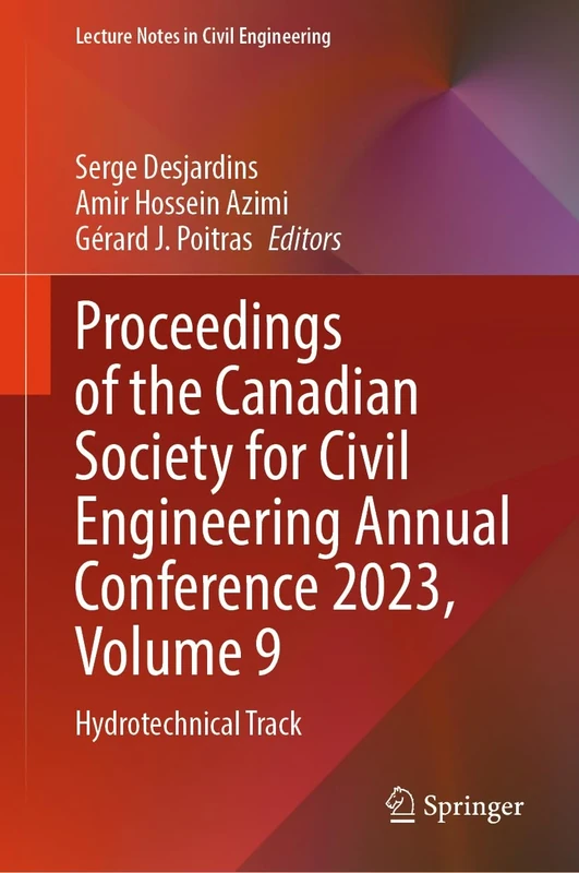 Proceedings of the Canadian Society for Civil Engineering Annual Conference 2023, Volume 9: Hydrotechnical Track: 503 (Lecture Notes in Civil Engineering, 503)