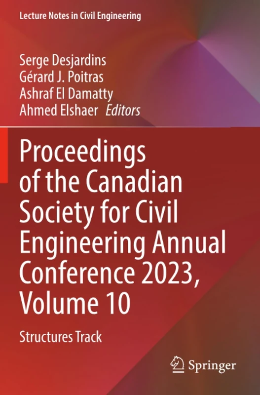 Proceedings of the Canadian Society for Civil Engineering Annual Conference 2023, Volume 10: Structures Track (Lecture Notes in Civil Engineering, 504)
