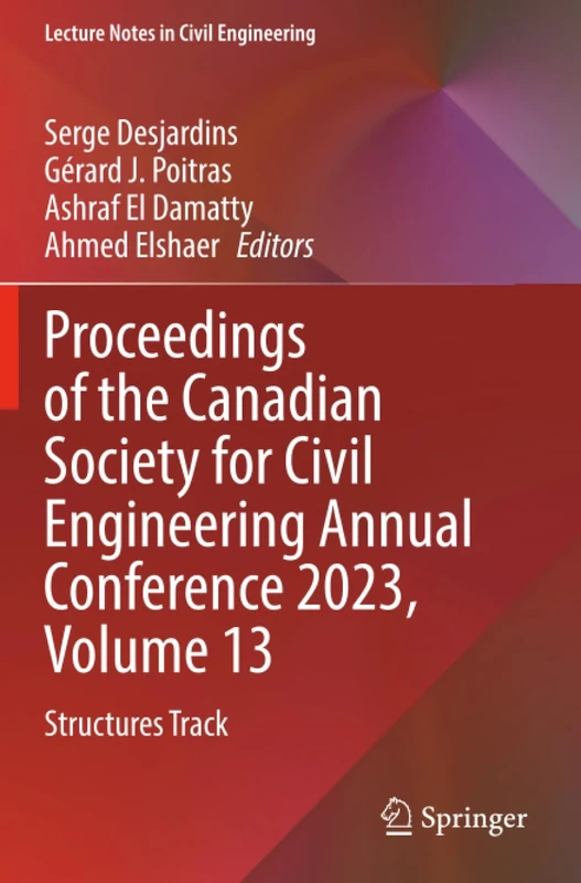 Proceedings of the Canadian Society for Civil Engineering Annual Conference 2023, Volume 13: Structures Track (Lecture Notes in Civil Engineering, 507)