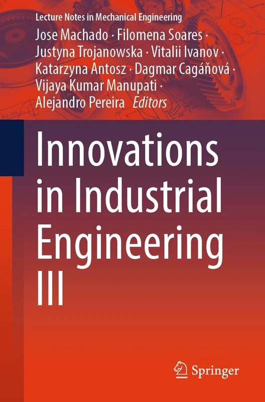 Innovations in Industrial Engineering III (Lecture Notes in Mechanical Engineering)
