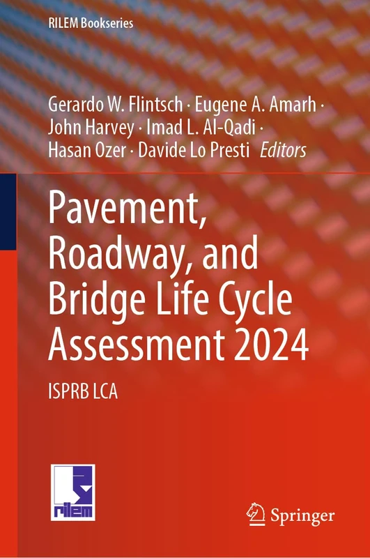 Pavement, Roadway, and Bridge Life Cycle Assessment 2024: ISPRB LCA: 51 (RILEM Bookseries, 51)