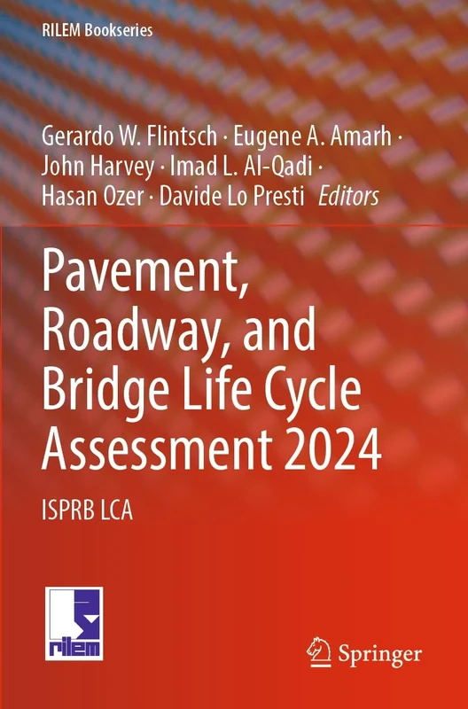 Pavement, Roadway, and Bridge Life Cycle Assessment 2024: ISPRB LCA: 51 (RILEM Bookseries, 51)