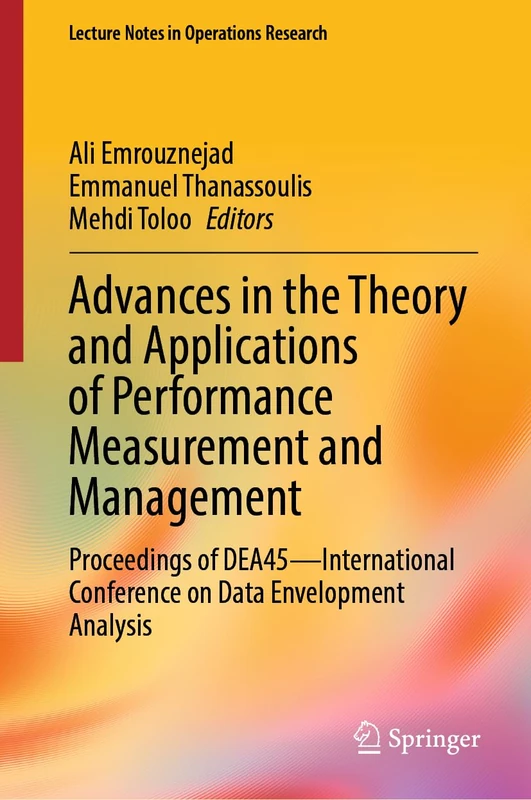 Advances in the Theory and Applications of Performance Measurement and Management: Proceedings of DEA45―International Conference on Data Envelopment Analysis (Lecture Notes in Operations Research)