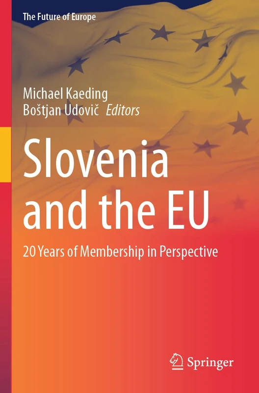 Slovenia and the EU: 20 Years of Membership in Perspective (The Future of Europe)