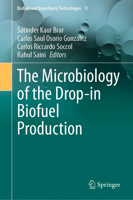 The Microbiology of the Drop-in Biofuel Production: 15 (Biofuel and Biorefinery Technologies, 15)