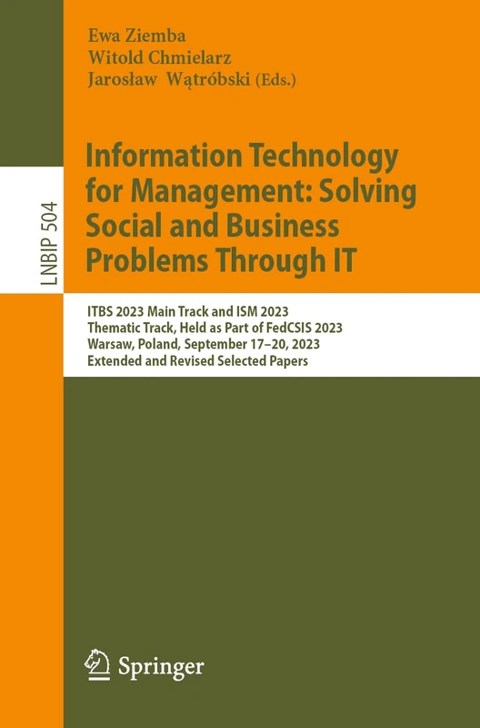 Information Technology for Management: Solving Social and Business Problems Through IT: ITBS 2023 Main Track and ISM 2023 Thematic Track, Held as Part ... in Business Information Processing, 504) - Image 1
