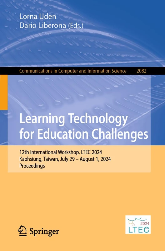 Learning Technology for Education Challenges: 12th International Workshop, LTEC 2024, Kaohsiung, Taiwan, July 29 – August 1, 2024, Proceedings: 2082 ... in Computer and Information Science, 2082)