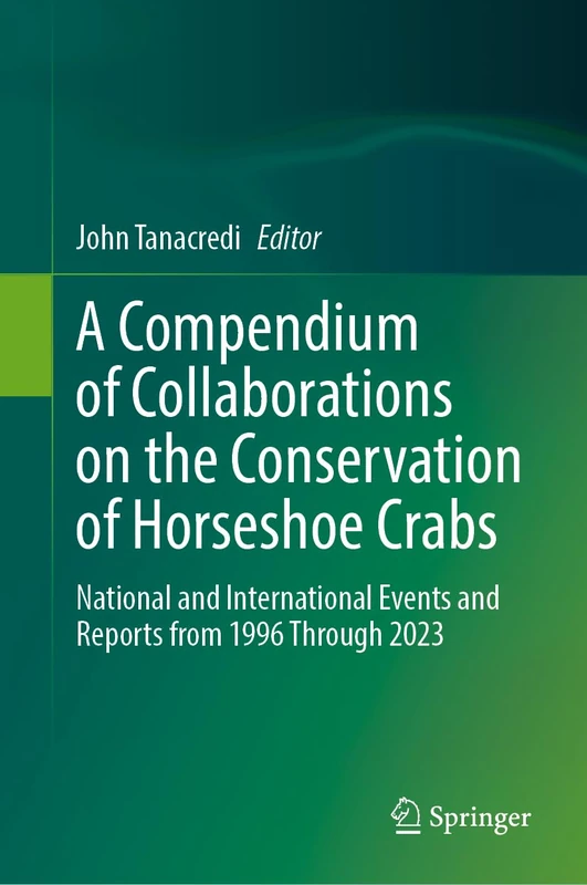 A Compendium of Collaborations on the Conservation of Horseshoe Crabs: National and International Events and Reports from 1996 Through 2023 - Image 1