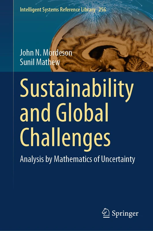 Sustainability and Global Challenges: Analysis by Mathematics of Uncertainty: 256 (Intelligent Systems Reference Library, 256)