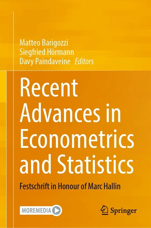 Recent Advances in Econometrics and Statistics: Festschrift in Honour of Marc Hallin