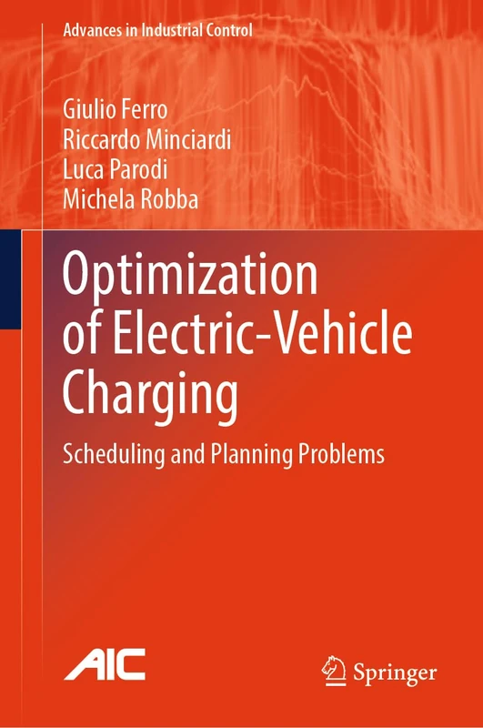 Optimization of Electric-Vehicle Charging: Scheduling and Planning Problems (Advances in Industrial Control)