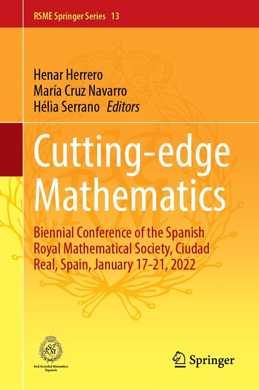 Cutting-Edge Mathematics: RSME 2022, Ciudad Real, Spain, January 17–21, 2022: 13 (RSME Springer Series, 13)
