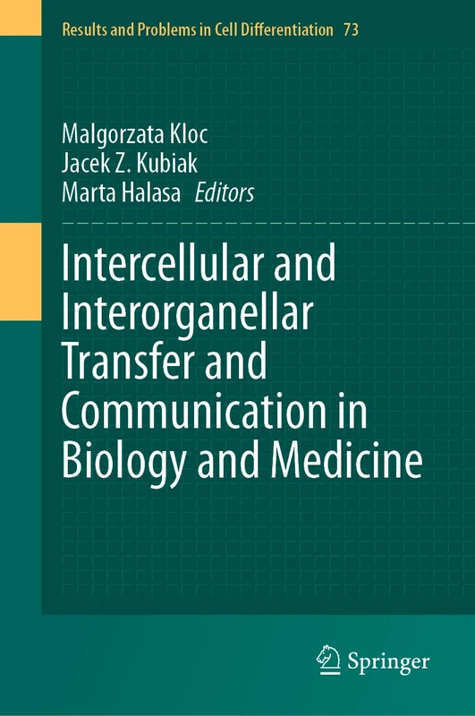 Intercellular and Interorganellar Transfer and Communication in Biology and Medicine: 73 (Results and Problems in Cell Differentiation, 73)