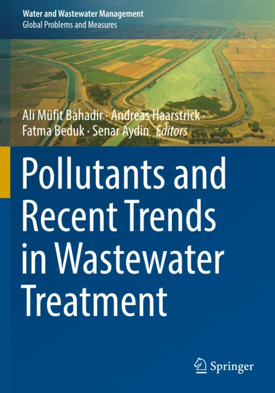 Pollutants and Recent Trends in Wastewater Treatment (Water and Wastewater Management)