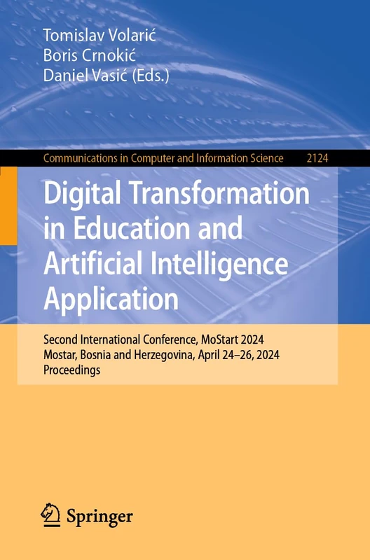 Digital Transformation in Education and Artificial Intelligence Application: Second International Conference, MoStart 2024, Mostar, Bosnia and ... in Computer and Information Science, 2124)