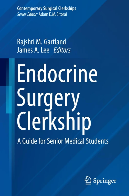 Endocrine Surgery Clerkship: A Guide for Senior Medical Students (Contemporary Surgical Clerkships)