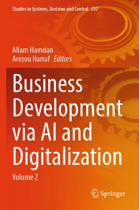 Business Development via AI and Digitalization: Volume 2 (Studies in Systems, Decision and Control, 537)