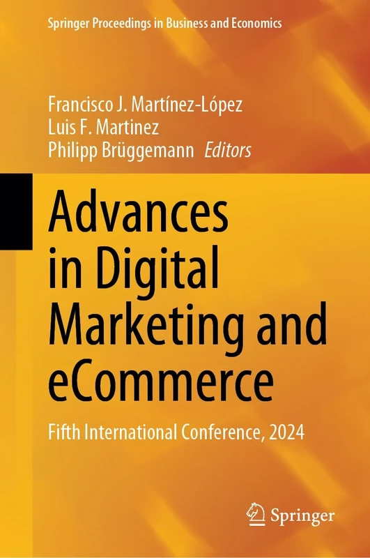 Advances in Digital Marketing and eCommerce: Fifth International Conference, 2024 (Springer Proceedings in Business and Economics)