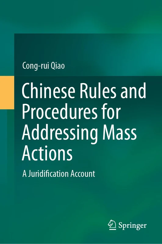 Chinese Rules and Procedures for Addressing Mass Actions: A Juridification Account